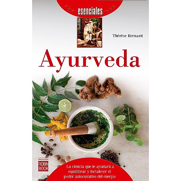 Ayurveda / Esenciales, Thérèse Bernard