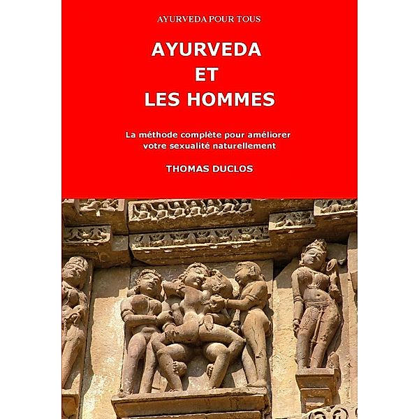 AYURVEDA ET LES HOMMES, Thomas Duclos