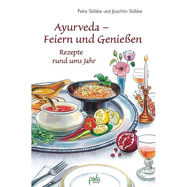 Ayurveda - Feiern und Genießen, Petra Skibbe, Joachim Skibbe