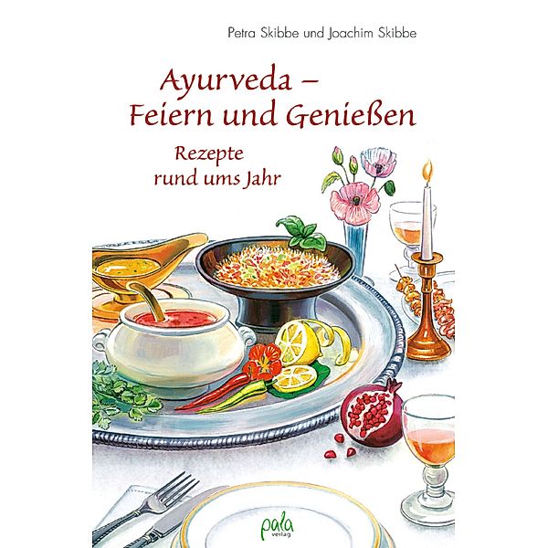 Ayurveda - Feiern und Genießen, Petra Skibbe, Joachim Skibbe