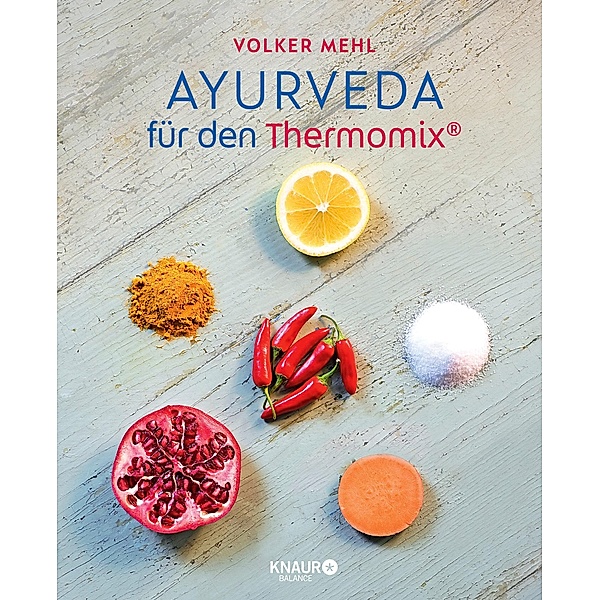 Ayurveda für den Thermomix, Volker Mehl