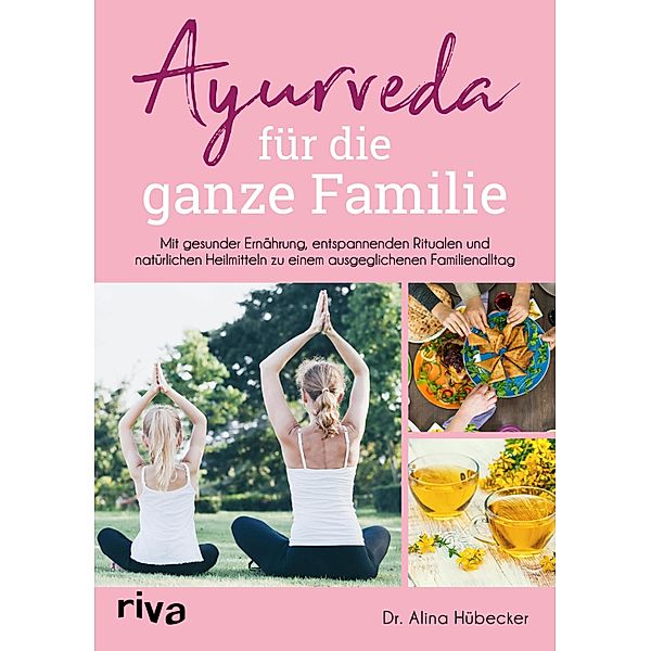 Ayurveda für die ganze Familie, Alina Hübecker