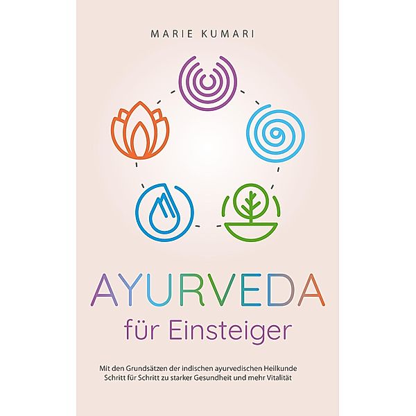 Ayurveda für Einsteiger, Marie Kumari