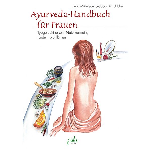 Ayurveda-Handbuch für Frauen, Petra Müller-Jani, Joachim Skibbe