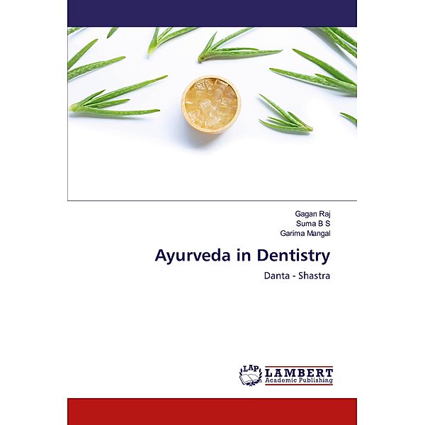 Ayurveda in Dentistry, Gagan Raj, Suma B S, Garima Mangal