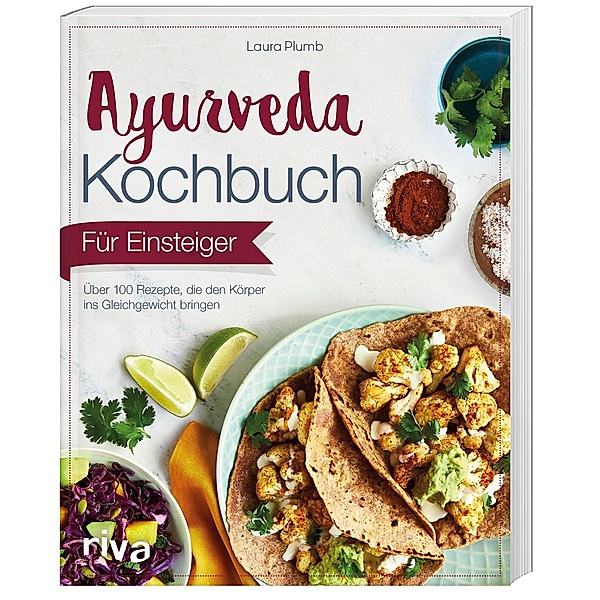 Ayurveda-Kochbuch für Einsteiger, Laura Plumb