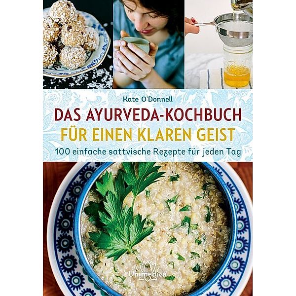 Ayurveda-Kochen für einen klaren Geist, Kate O'Donnell