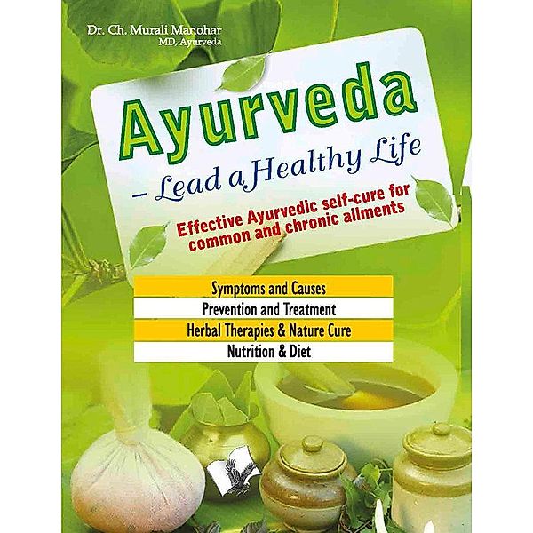 AYURVEDA-LEAD A HEALTHY LIFE, ManoharDr. Ch. Murali