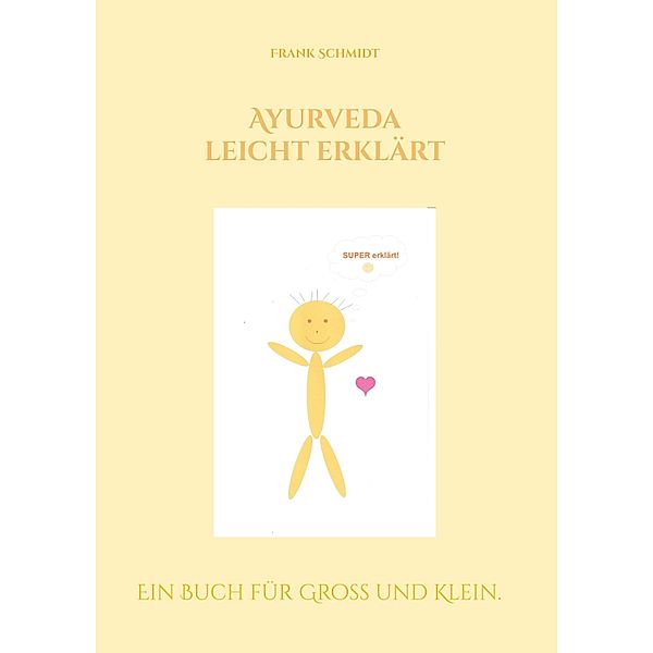 Ayurveda leicht erklärt, Frank Schmidt