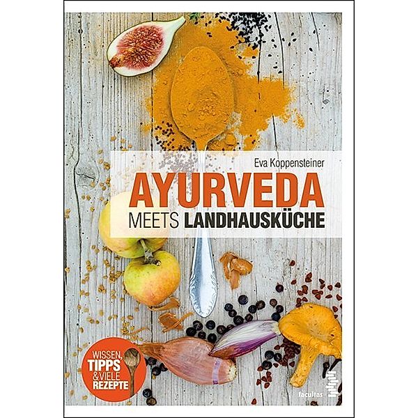 Ayurveda meets Landhausküche, Eva Koppensteiner