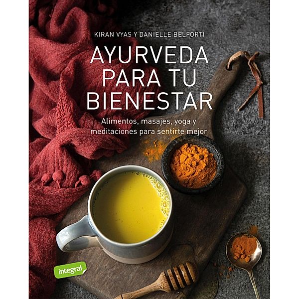 Ayurveda para tu bienestar, Kiran Vyas, Danielle Belforti