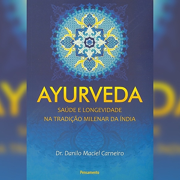 Ayurveda (resumo), Dr. Danilo Maciel Carneiro