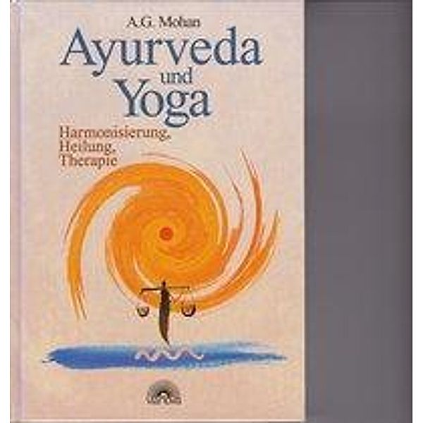 Ayurveda und Yoga, A. G. Mohan