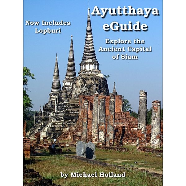Ayutthaya eGuide (AsiaForVisitors.com eGuides, #4) / AsiaForVisitors.com eGuides, Michael Holland
