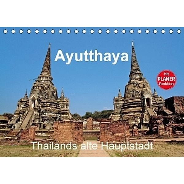 Ayutthaya - Thailands alte Hauptstadt (Tischkalender 2017 DIN A5 quer), Ralf Wittstock