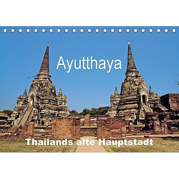 Ayutthaya - Thailands alte Hauptstadt (Tischkalender 2017 DIN A5 quer), Ralf Wittstock