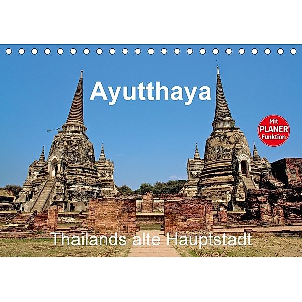 Ayutthaya - Thailands alte Hauptstadt (Tischkalender 2018 DIN A5 quer), Ralf Wittstock