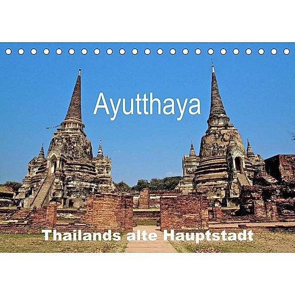Ayutthaya - Thailands alte Hauptstadt (Tischkalender 2023 DIN A5 quer), Ralf Wittstock