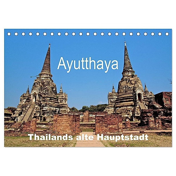 Ayutthaya - Thailands alte Hauptstadt (Tischkalender 2024 DIN A5 quer), CALVENDO Monatskalender, Ralf Wittstock