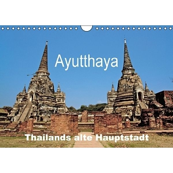 Ayutthaya - Thailands alte Hauptstadt (Wandkalender 2016 DIN A4 quer), Ralf Wittstock