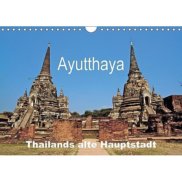 Ayutthaya - Thailands alte Hauptstadt (Wandkalender 2017 DIN A4 quer), Ralf Wittstock