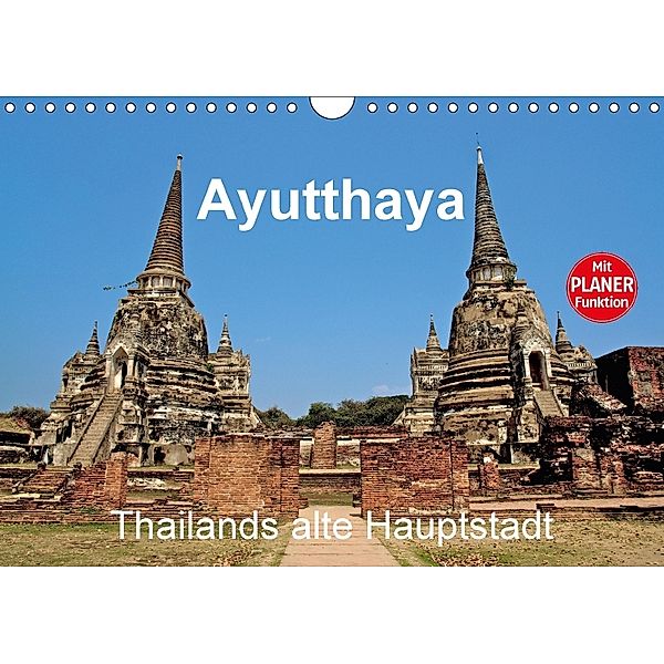 Ayutthaya - Thailands alte Hauptstadt (Wandkalender 2018 DIN A4 quer), Ralf Wittstock