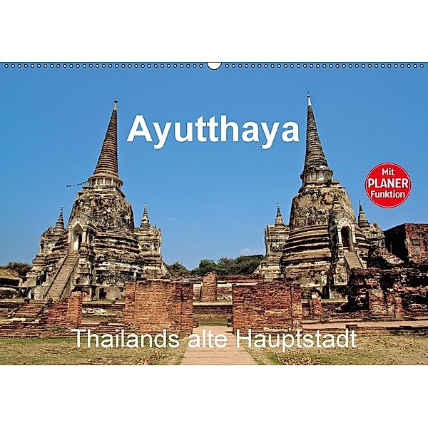 Ayutthaya - Thailands alte Hauptstadt (Wandkalender 2018 DIN A2 quer), Ralf Wittstock