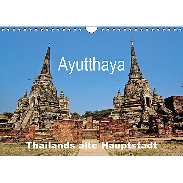 Ayutthaya - Thailands alte Hauptstadt (Wandkalender 2019 DIN A4 quer), Ralf Wittstock