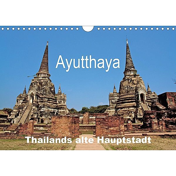 Ayutthaya - Thailands alte Hauptstadt (Wandkalender 2021 DIN A4 quer), Ralf Wittstock
