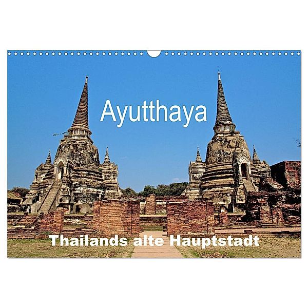 Ayutthaya - Thailands alte Hauptstadt (Wandkalender 2024 DIN A3 quer), CALVENDO Monatskalender, Ralf Wittstock