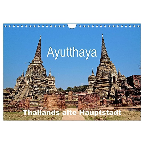 Ayutthaya - Thailands alte Hauptstadt (Wandkalender 2024 DIN A4 quer), CALVENDO Monatskalender, Ralf Wittstock