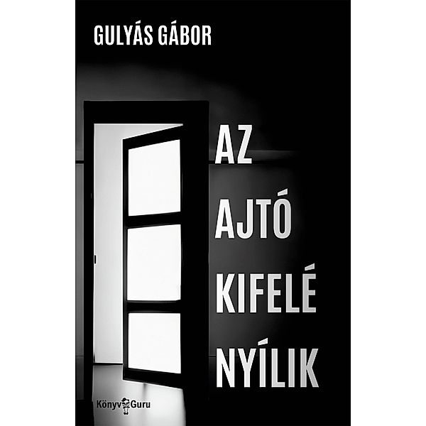 Az ajtó kifelé nyílik, Gábor Gulyás