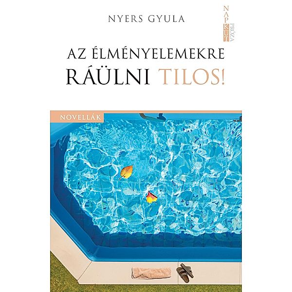 Az élményelemekre ráülni tilos!, Gyula Nyers