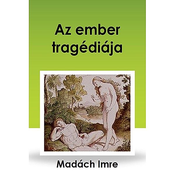 Az ember tragédiája, Imre Madách