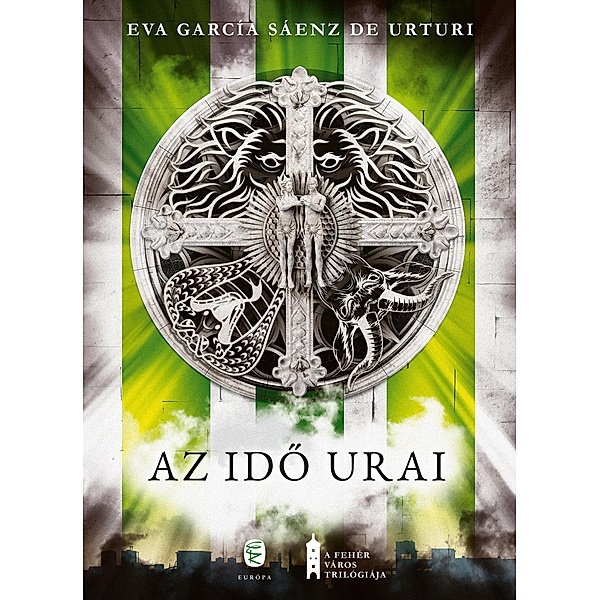 Az ido urai / A fehér város trilógiája Bd.3, Eva García Sáenz de Urturi
