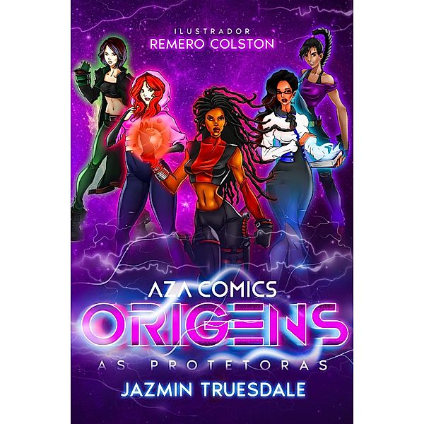 Aza Comics As Protetoras: Origens / As Protetoras, Jazmin Truesdale