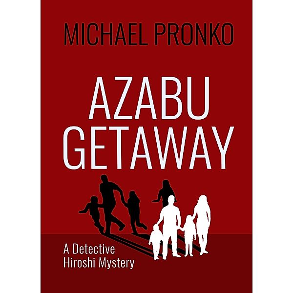 Azabu Getaway / Detective Hiroshi Bd.5, Michael Pronko