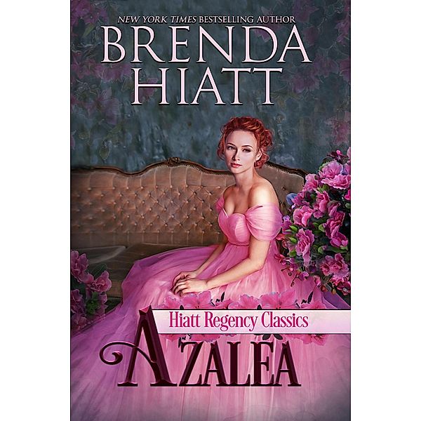Azalea (Hiatt Regency Classics, #6) / Hiatt Regency Classics, Brenda Hiatt