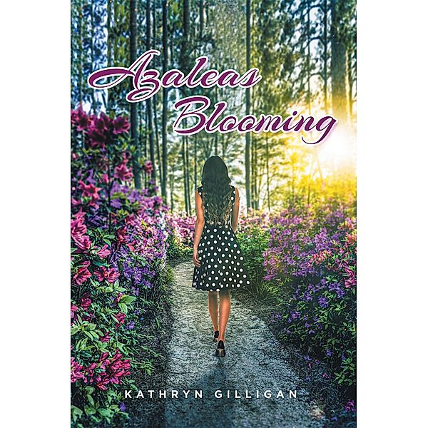 Azaleas Blooming, Kathryn Gilligan