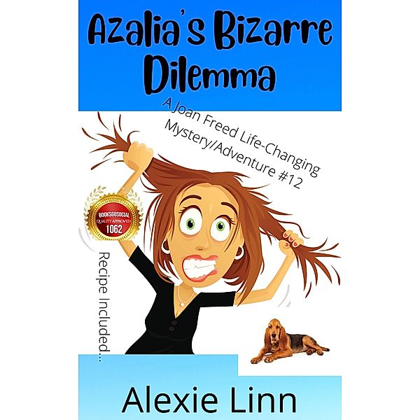 Azalia's Bizarre Dilemma (A Life Changing Joan Freed Mystery Adventure) / A Life Changing Joan Freed Mystery Adventure, Alexie Linn