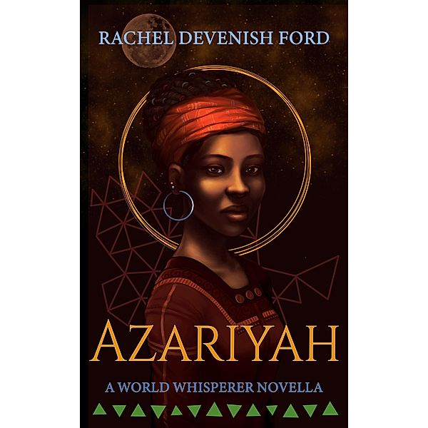 Azariyah, A World Whisperer Novella, Rachel Ford, Rachel Devenish Ford