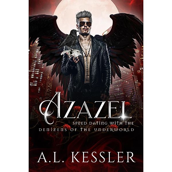 Azazel (Speed Dating with the Denizens of the Underworld, #5) / Speed Dating with the Denizens of the Underworld, A. L. Kessler