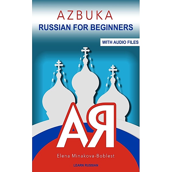 Azbuka. Russian for Beginners, Elena Minakova-Boblest