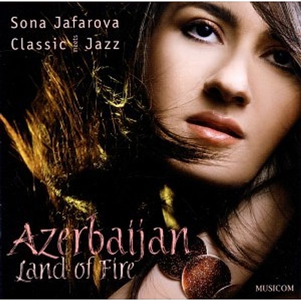 Azerbaijan-Land Of Fire/Classi, Sona Jafarova