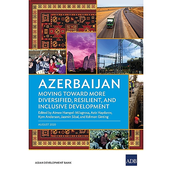 Azerbaijan: Moving Toward More Diversified, Resilient, and Inclusive Development / Country Diagnostic Studies