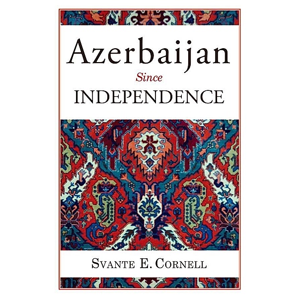 Azerbaijan Since Independence, Svante E. Cornell