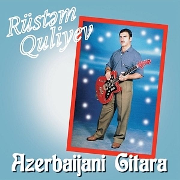 Azerbaijani Gitara, Rustem Quliyev