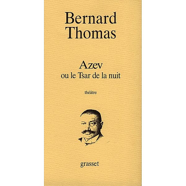 Azev ou le Tsar de la nuit / Littérature, Bernard Thomas