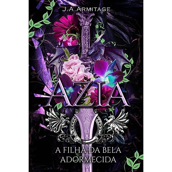 Azia (Reino dos Contos de Fadas, #1) / Reino dos Contos de Fadas, J. A. Armitage