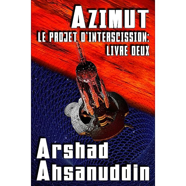 Azimut (Le Projet d'Interscission, #2), Arshad Ahsanuddin